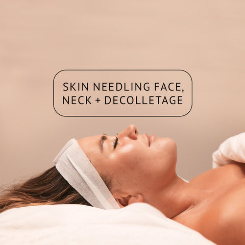Skin Needling Face, Neck + Decolletage